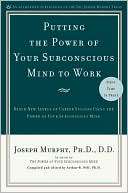 Putting the Power of Your Subconscious Mind to Work Reach New Levels 