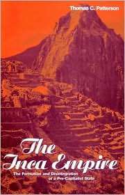 Inca Empire The Formation and Disintegration of a Pre Capotalist 