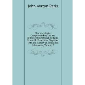   History of Medicinal Substances, Volume 2 John Ayrton Paris Books