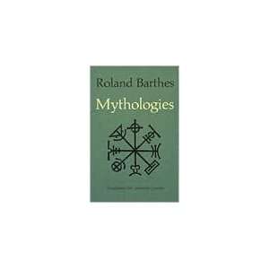  Mythologies (text only) by R. Barthes,A. Lavers Undefined Books
