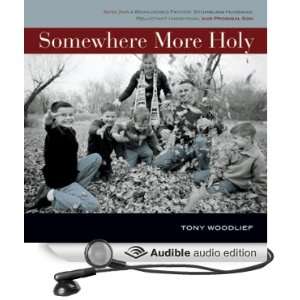  Somewhere More Holy (Audible Audio Edition) Tony Woodlief 