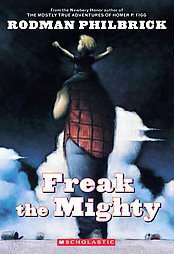Freak the Mighty by Rodman Philbrick and W.R. Philbrick 2001 