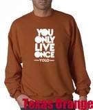   Only Live Once Drake Wayne Take Care Young Money Crew Neck Sweat Shirt