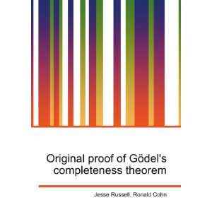  Original proof of GÃ¶dels completeness theorem Ronald 