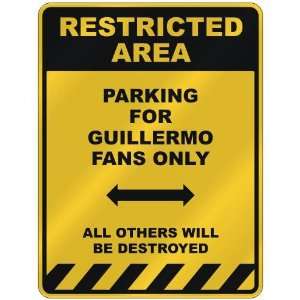 RESTRICTED AREA  PARKING FOR GUILLERMO FANS ONLY  PARKING SIGN NAME
