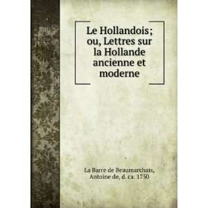   et moderne Antoine de, d. ca. 1750 La Barre de Beaumarchais Books