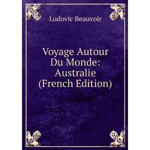   Monde Australie (French Edition) Ludovic Beauvoir  Books
