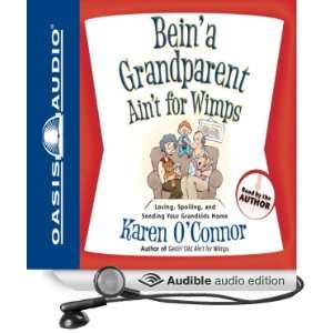  Bein a Grandparent Aint for Wimps Loving, Spoiling, and 