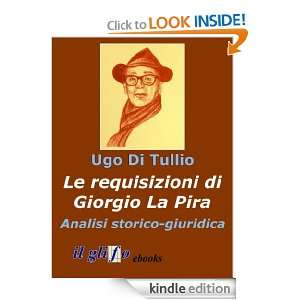 Le requisizioni di Giorgio La Pira. Analisi storico giuridica (Italian 