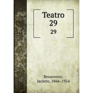  Teatro. 29 Jacinto, 1866 1954 Benavente Books