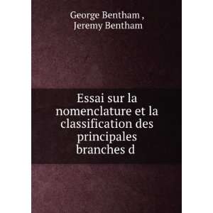   des principales branches d . Jeremy Bentham George Bentham  Books
