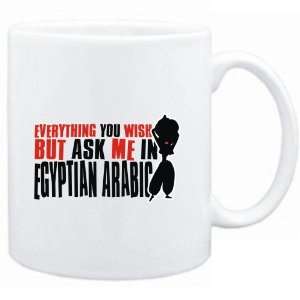  Mug White  Anything you want, but ask me in Egyptian 