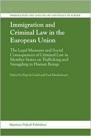 Immigration and Criminal Law in the European Union The Legal Measures 