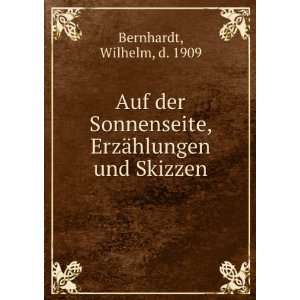   , ErzÃ¤hlungen und Skizzen Wilhelm, d. 1909 Bernhardt Books