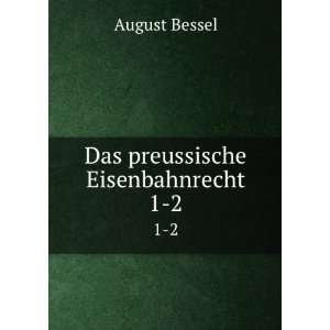  Das preussische Eisenbahnrecht. 1 2 August Bessel Books