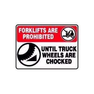FORKLIFTS ARE PROHIBITED UNTIL TRUCK WHEELS ARE CHOCKED Sign   10 x 
