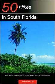 50 Hikes in South Florida Walks, Hikes, and Backpacking Trips in the 