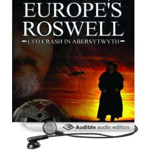  Europes Roswell UFO Crash at Aberystwyth (Audible Audio 
