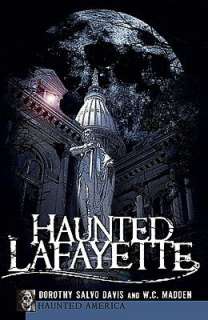   Haunted Lafayette by W.C. Madden, History Press, The 
