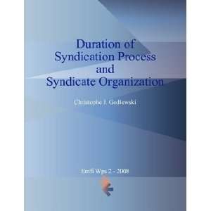 Duration of Syndication Process and Syndicate Organization Christophe 