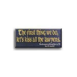   Thing We Do, Lets Kiss All The Lawyers Wooden Sign