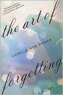   The Art of Forgetting by Camille Noe Pagan, Penguin 