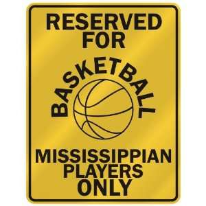 RESERVED FOR  B ASKETBALL MISSISSIPPIAN PLAYERS ONLY  PARKING SIGN 