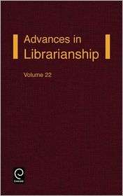 Advances In Librarianship Volume 22, (0120246228), Frederick C. Lynden 