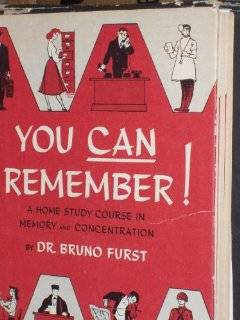 You can Remember A Home Study Course in Memory and Concentration