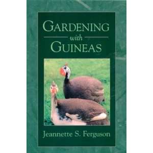  Gardening with Guineas A Step By Step Guide to Raising 