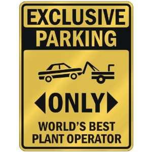 EXCLUSIVE PARKING  ONLY WORLDS BEST PLANT OPERATOR  PARKING SIGN 