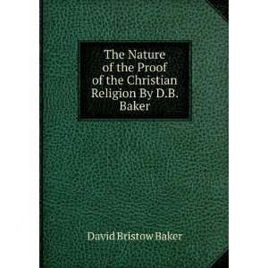  of the Christian Religion By D.B. Baker. David Bristow Baker Books
