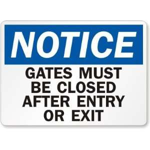 Notice Gates Must Be Closed After Entry Or Exit Laminated Vinyl Sign 