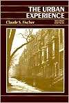 The Urban Experience, (0155934988), Claude S. Fischer, Textbooks 
