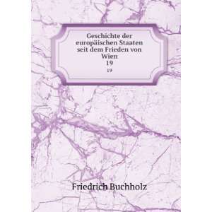   seit dem Frieden von Wien. 19 Friedrich Buchholz  Books