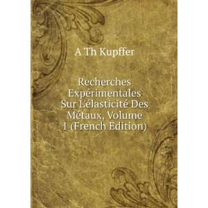   © Des MÃ©taux, Volume 1 (French Edition) A Th Kupffer Books