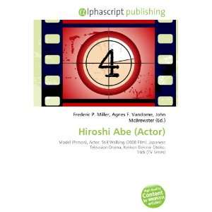  Hiroshi Abe (Actor) (9786133748255) Books