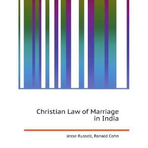  Christian Law of Marriage in India Ronald Cohn Jesse 