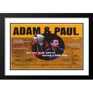  Adam & Paul 32x45 Framed and Double Matted Movie Poster 