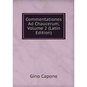   Ad Chaucerum, Volume 2 (Latin Edition) Gino Capone Books