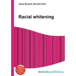  Racial whitening Ronald Cohn Jesse Russell Books