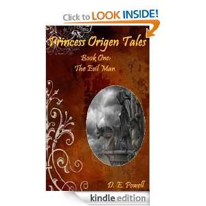 Princess Origen Tales Book One The Evil Man D. E. Powell  