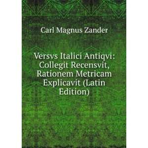   Metricam Explicavit (Latin Edition) Carl Magnus Zander Books