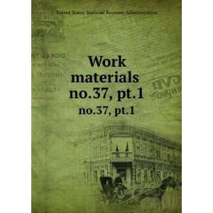   Work materials . no.1 United States. National Recovery Administration