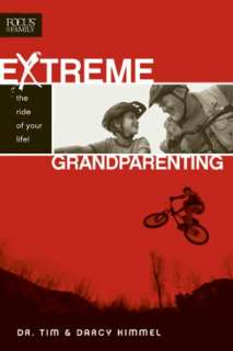   Extreme Grandparenting The Ride of Your Life by Tim 