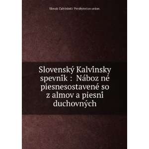   piesniÌ duchovnyÌch Slovak Calvinistic Presbyterian union. Books
