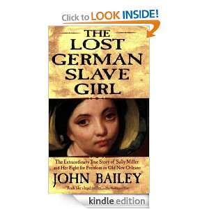 Slave Girl The Extraordinary True Story of Sally Miller and Her Fight 