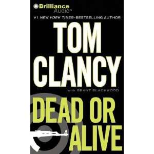  By Tom Clancy, Grant Blackwood Dead or Alive (Jack Ryan 