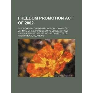  Freedom Promotion Act of 2002 report (to accompany H.R 