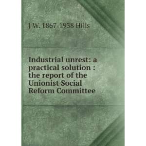  Industrial unrest a practical solution  the report of 